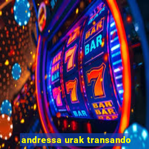 andressa urak transando